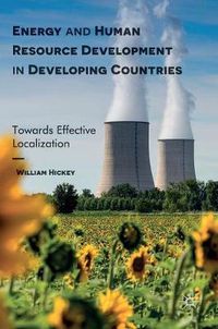 Cover image for Energy and Human Resource Development in Developing Countries: Towards Effective Localization