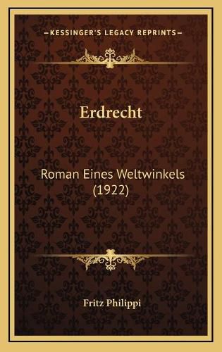 Cover image for Erdrecht: Roman Eines Weltwinkels (1922)