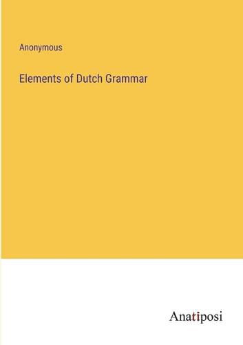 Cover image for Elements of Dutch Grammar