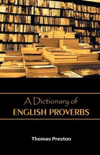 Cover image for A Dictionary of English Proverbs