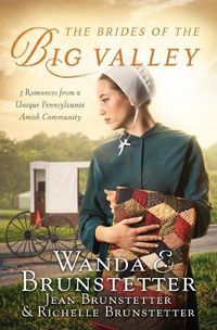 Cover image for The Brides of the Big Valley: 3 Romances from a Unique Pennsylvania Amish Community