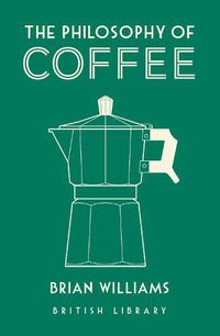 Cover image for The Philosophy of Coffee