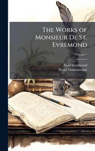 Cover image for The Works of Monsieur De St. Evremond