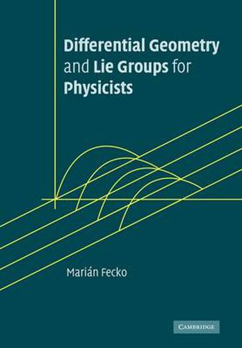 Cover image for Differential Geometry and Lie Groups for Physicists