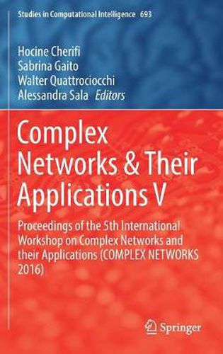 Cover image for Complex Networks & Their Applications V: Proceedings of  the 5th International Workshop on Complex Networks and their Applications (COMPLEX NETWORKS 2016)