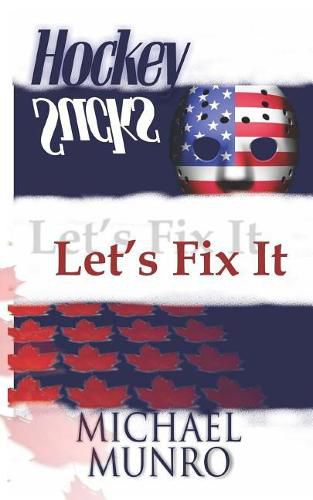 Cover image for Hockey Sucks: Let's Fix It