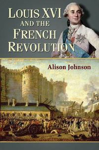 Cover image for Louis XVI and the French Revolution