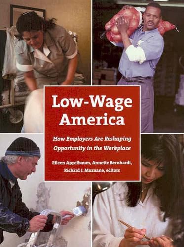 Low-Wage America: How Employers Are Reshaping Opportunity in the Workplace