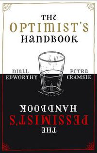 Cover image for The Optimist's/Pessimist's Handbook: A companion to hope and despair