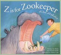 Cover image for Z Is for Zookeeper: A Zoo Alphabet