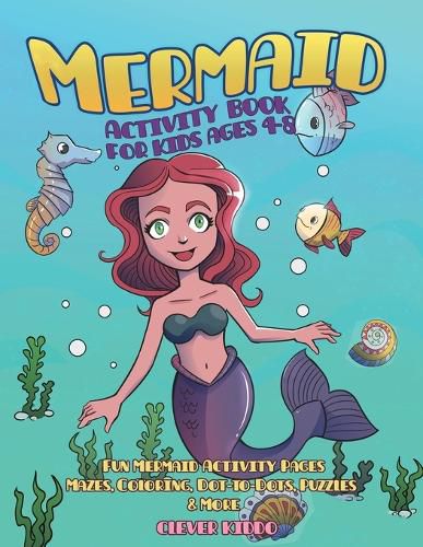 Cover image for Mermaid Activity Book for Kids Ages 4-8: Fun Mermaid Activity Pages - Mazes, Coloring, Dot-to-Dots, Puzzles and More!