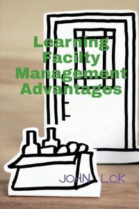 Cover image for Learning Facilty Management Advantages