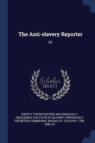 Cover image for The Anti-Slavery Reporter: 83