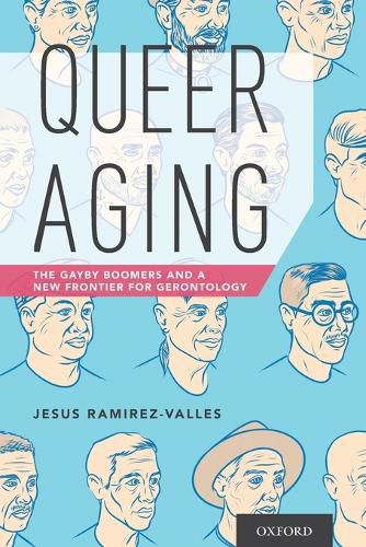 Cover image for Queer Aging: The Gayby Boomers and a New Frontier for Gerontology