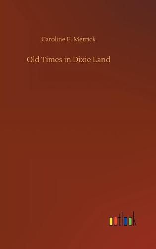 Cover image for Old Times in Dixie Land