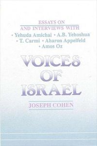 Cover image for Voices of Israel: Essays on and Interviews with Yehuda Amichai, A. B. Yehoshua, T. Carmi, Aharon Appelfeld, and Amos Oz