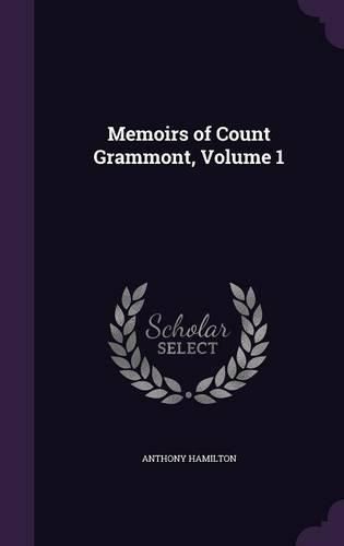 Cover image for Memoirs of Count Grammont, Volume 1