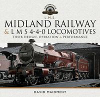 Cover image for Midland Railway and L M S 4-4-0 Locomotives: Their Design, Operation and Performance