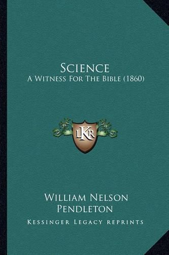 Cover image for Science: A Witness for the Bible (1860)