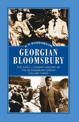 Cover image for Georgian Bloomsbury: Volume 3: The Early Literary History of the Bloomsbury Group, 1910-1914