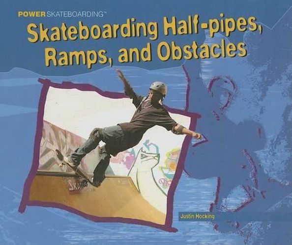 Cover image for Skateboarding Half-Pipes, Ramps, and Obstacles