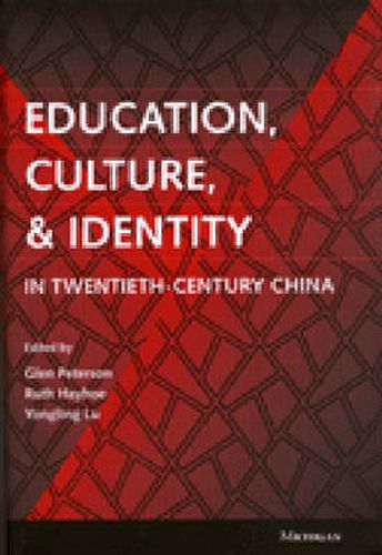 Cover image for Education, Culture, and Identity in Twentieth-Century China