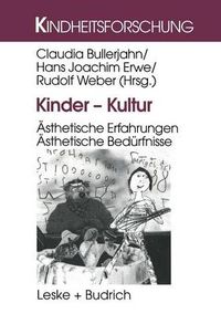 Cover image for Kinder - Kultur: AEsthetische Erfahrungen. AEsthetische Bedurfnisse