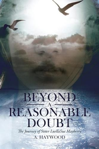 Cover image for Beyond a Reasonable Doubt: The Journey of Sister LuellaSue Mayberry