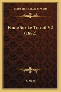 Cover image for Etude Sur Le Travail V2 (1882)