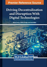 Cover image for Driving Decentralization and Disruption With Digital Technologies