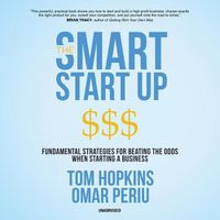 Cover image for The Smart Start Up: Fundamental Strategies for Beating the Odds When Starting a Business