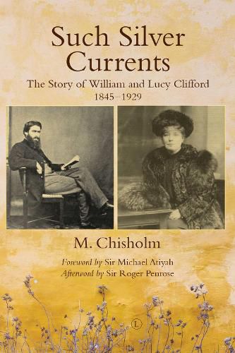 Cover image for Such Silver Currents RP: The Story of William and Lucy Clifford, 1845-1929