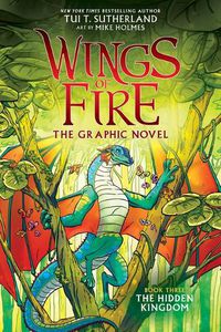 Cover image for Wings of Fire: The Hidden Kingdom: A Graphic Novel (Wings of Fire Graphic Novel #3) (Library Edition): Volume 3