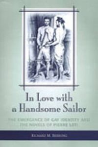 Cover image for In Love with a Handsome Sailor: The Emergence of Gay Identity and the Novels of Pierre Loti