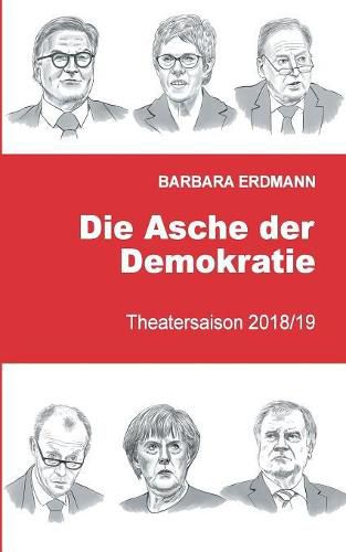 Cover image for Die Asche der Demokratie: Band 3 Theatersaison 2018/19