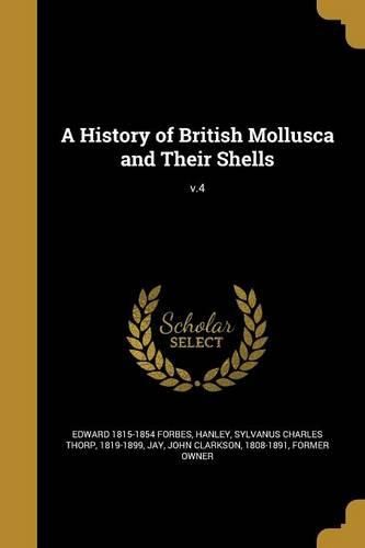 Cover image for A History of British Mollusca and Their Shells; v.4