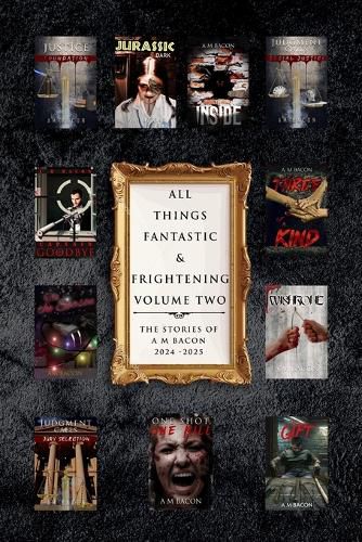 Cover image for All Things Fantastic & Frightening Volume Two