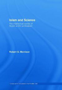 Cover image for Islam and Science: The Intellectual Career of Nizam al-Din al-Nisaburi