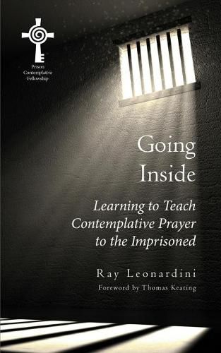 Cover image for Going Inside: Learning to Teach Centering Prayer to Prisoners