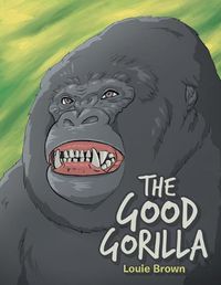 Cover image for The Good Gorilla