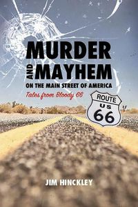 Cover image for Murder and Mayhem on the Main Street of America: Tales from Bloody 66