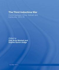 Cover image for The Third Indochina War: Conflict between China, Vietnam and Cambodia, 1972-79
