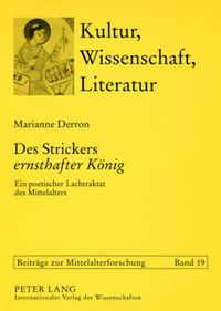 Cover image for Des Strickers  Ernsthafter Koenig: Ein Poetischer Lachtraktat Des Mittelalters. Eine Motivgeschichtliche Studie Zur Ersten Barlaam-Parabel