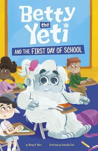 Cover image for Betty the Yeti and the First Day of School