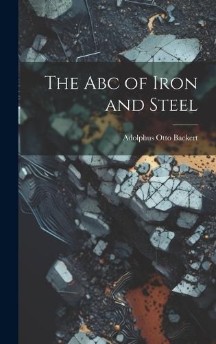 Cover image for The Abc of Iron and Steel