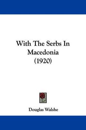 Cover image for With the Serbs in Macedonia (1920)