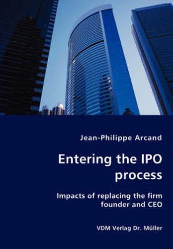 Cover image for Entering the IPO process - Impacts of replacing the firm founder and CEO