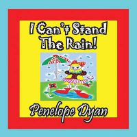 Cover image for I Can't Stand the Rain!