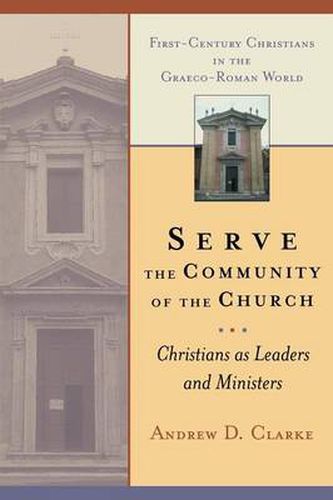 Cover image for Serve the Community of the Church: Christians as Leaders and Ministers