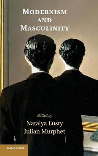 Cover image for Modernism and Masculinity